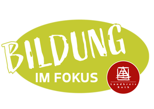 "Bildung im Fokus" Bildungsportal Landkreis Roth
